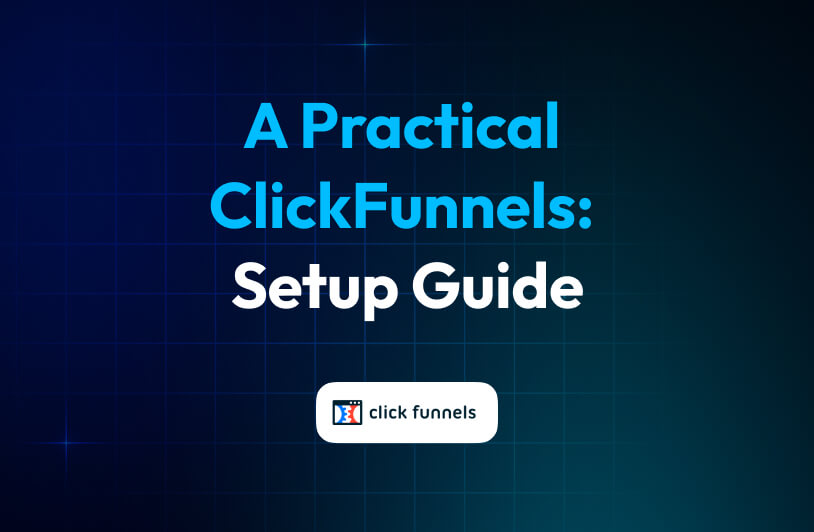 A Practical ClickFunnels Setup Guide Clickfunnels setup guide