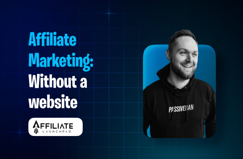 Affiliate Marketing Without a Website: A Beginner’s Guide to Earning Online Affiliate Marketing Without A Website